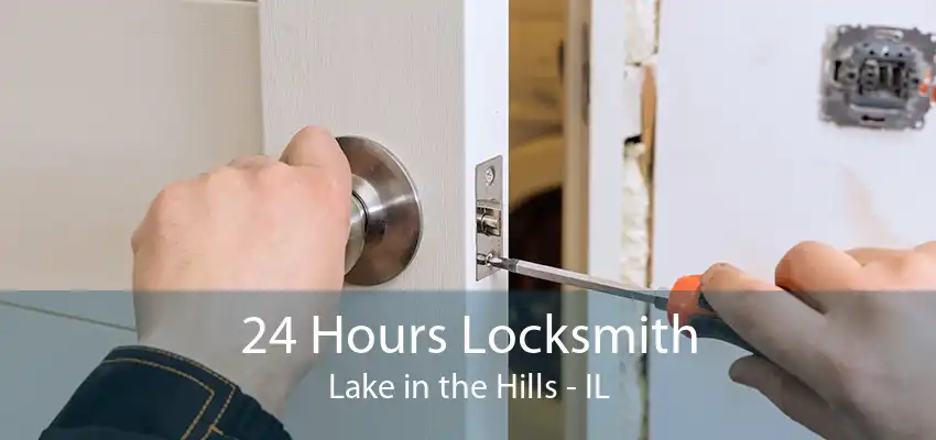 24 Hours Locksmith Lake in the Hills - IL