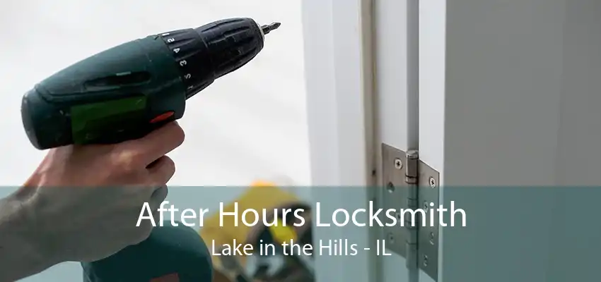 After Hours Locksmith Lake in the Hills - IL