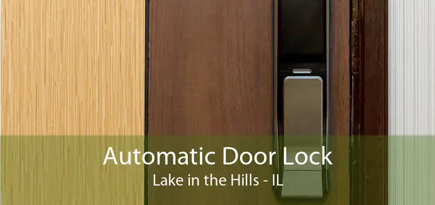 Automatic Door Lock Lake in the Hills - IL