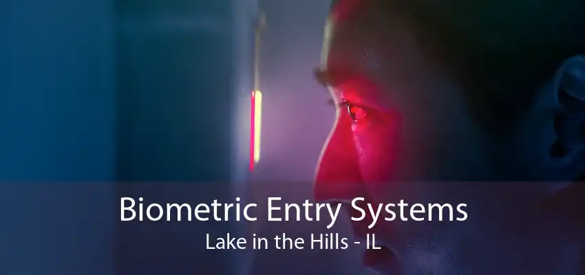 Biometric Entry Systems Lake in the Hills - IL