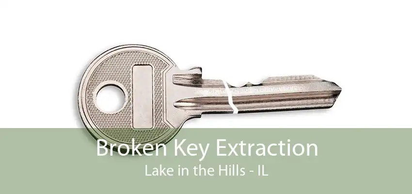 Broken Key Extraction Lake in the Hills - IL