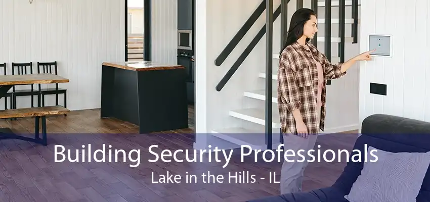 Building Security Professionals Lake in the Hills - IL