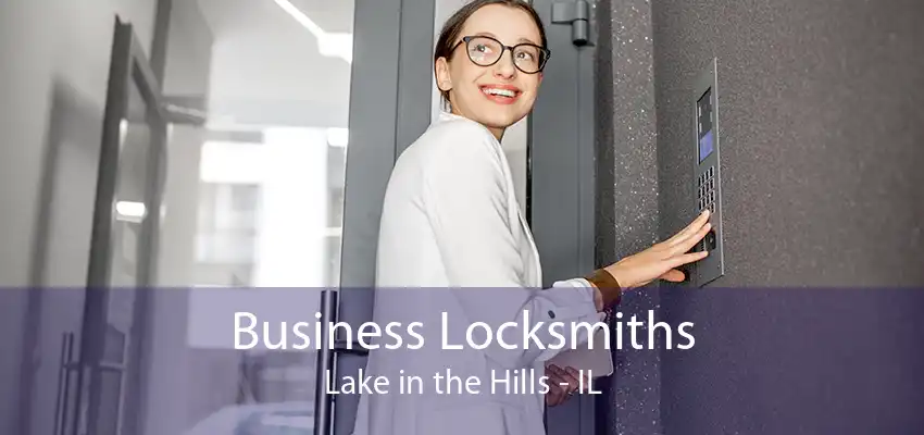 Business Locksmiths Lake in the Hills - IL