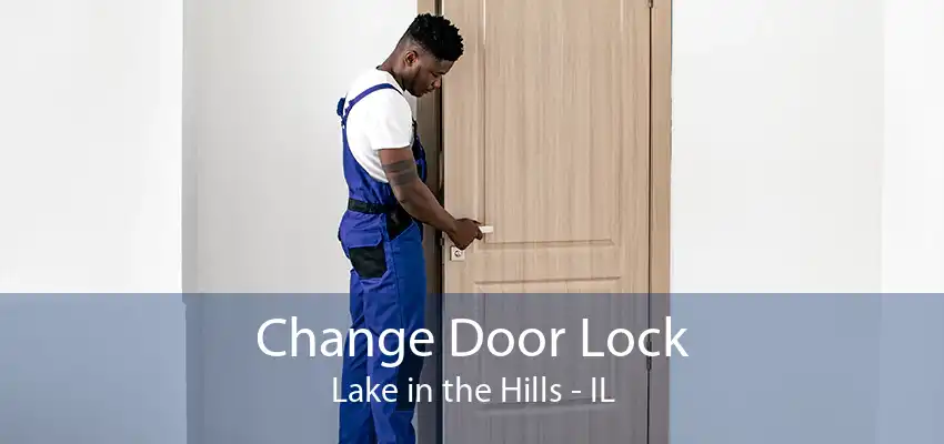 Change Door Lock Lake in the Hills - IL