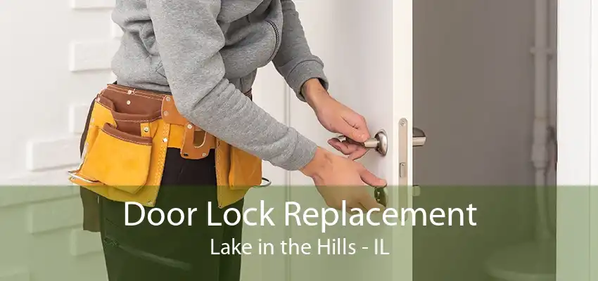 Door Lock Replacement Lake in the Hills - IL