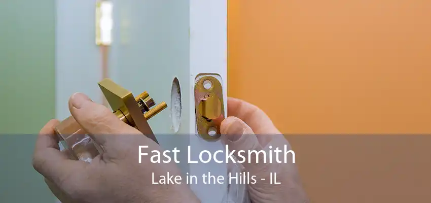 Fast Locksmith Lake in the Hills - IL