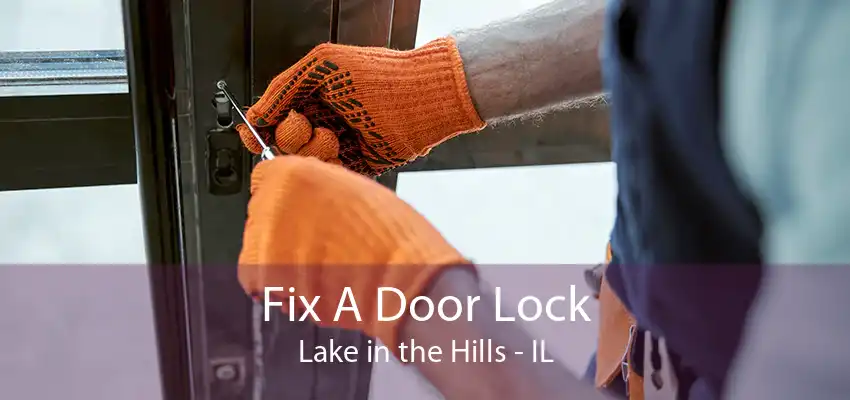 Fix A Door Lock Lake in the Hills - IL