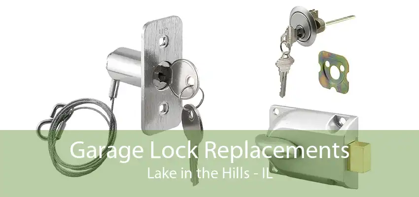 Garage Lock Replacements Lake in the Hills - IL