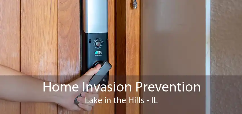 Home Invasion Prevention Lake in the Hills - IL