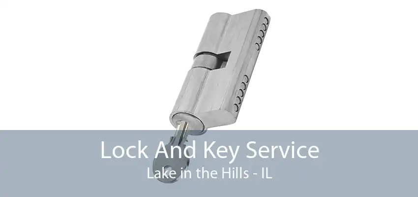 Lock And Key Service Lake in the Hills - IL