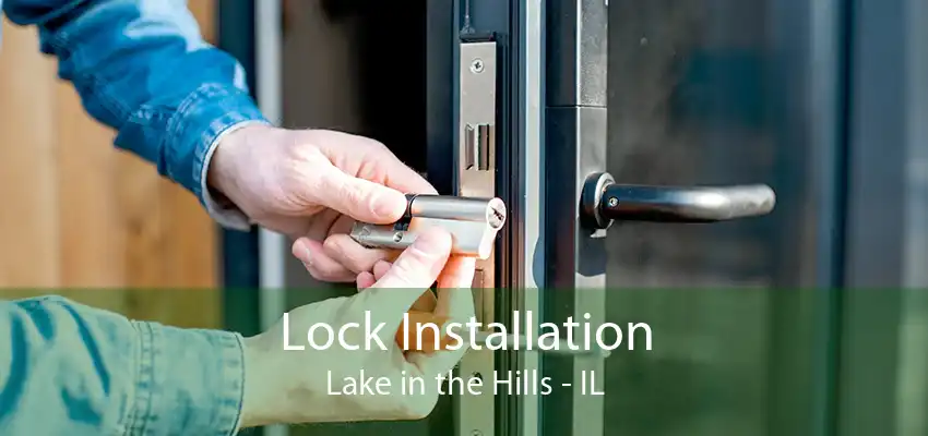 Lock Installation Lake in the Hills - IL