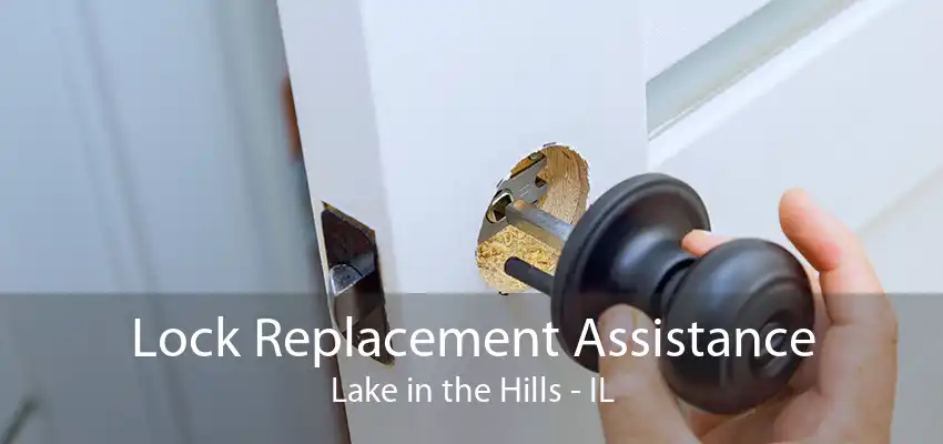 Lock Replacement Assistance Lake in the Hills - IL