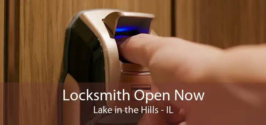 Locksmith Open Now Lake in the Hills - IL