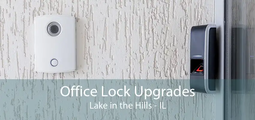 Office Lock Upgrades Lake in the Hills - IL