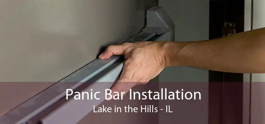 Panic Bar Installation Lake in the Hills - IL