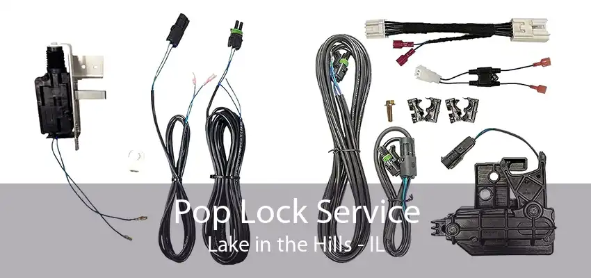 Pop Lock Service Lake in the Hills - IL