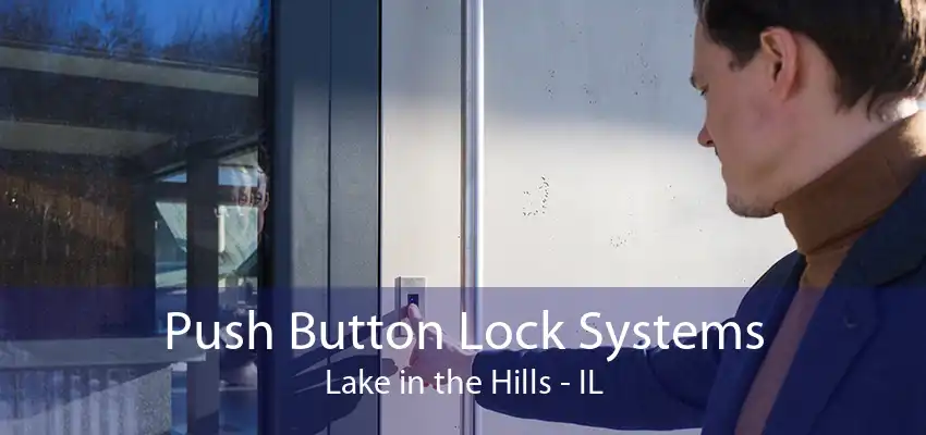 Push Button Lock Systems Lake in the Hills - IL