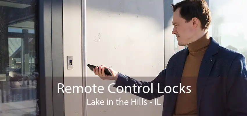 Remote Control Locks Lake in the Hills - IL