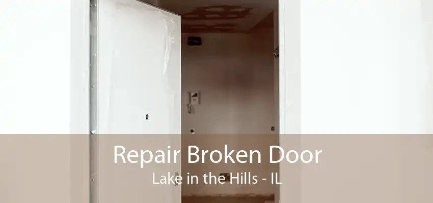 Repair Broken Door Lake in the Hills - IL