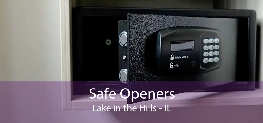 Safe Openers Lake in the Hills - IL